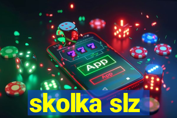 skolka slz